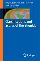 Book cover of Classifications and Scores of the Shoulder by Peter Habermeyer
