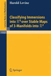 Book cover of Classifying Immersions into R4 over Stable Maps of 3-Manifolds into R2 by Harold Levine