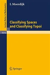 Book cover of Classifying Spaces and Classifying Topoi by Unknown