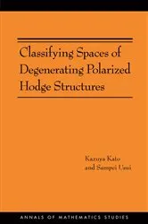 Book cover of Classifying Spaces of Degenerating Polarized Hodge Structures by Kazuya Kato