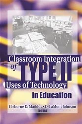 Book cover of Classroom Integration of Type II Uses of Technology in Education by Cleborne Maddux