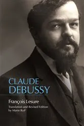Book cover of Claude Debussy by François Lesure