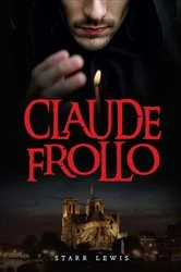 Book cover of Claude Frollo by Starr Lewis