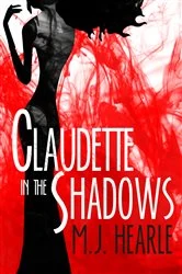 Book cover of Claudette in the Shadows by MJ Hearle