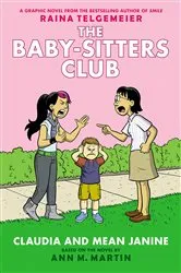 Book cover of Claudia and Mean Janine: A Graphic Novel: Full-Color Edition (The Baby-Sitters Club #4) by Raina Telgemeier