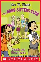 Book cover of Claudia and Mean Janine: A Graphic Novel (The Baby-Sitters Club #4) by Ann M. Martin