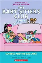 Book cover of Claudia and the Bad Joke: A Graphic Novel (The Baby-sitters Club #15) by Arley Nopra