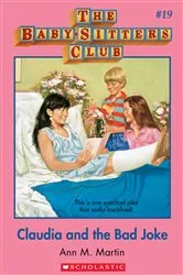 Book cover of Claudia and the Bad Joke: Classic Edition (The Baby-Sitters Club #19) by Ann M. Martin
