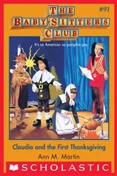 Book cover of Claudia and the First Thanksgiving (The Baby-Sitters Club #91) by Ann M. Martin