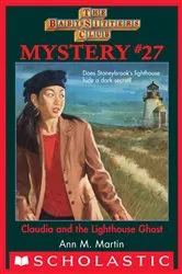 Book cover of Claudia and the Lighthouse Ghost (The Baby-Sitters Club Mystery #27) by Ann M. Martin