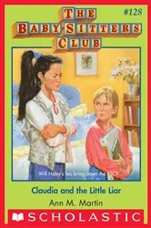 Book cover of Claudia and the Little Liar (The Baby-Sitters Club #128) by Ann M. Martin
