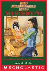 Book cover of Claudia and the Mystery in the Painting (The Baby-Sitters Club Mystery #32) by Ann M. Martin