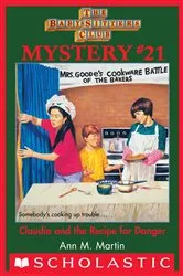 Book cover of Claudia and the Recipe for Danger (The Baby-Sitters Club Mystery #21) by Ann M. Martin
