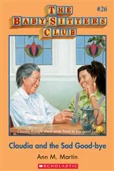 Book cover of Claudia and the Sad Good-bye: Collector's Edition (The Baby-Sitters Club #26) by Ann M. Martin
