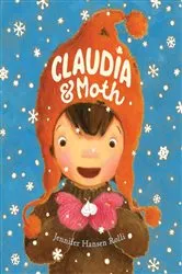 Book cover of Claudia & Moth by Jennifer Hansen Rolli