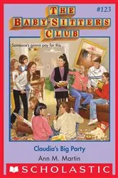 Book cover of Claudia's Big Party (The Baby-Sitters Club #123) by Ann M. Martin