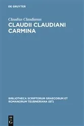 Book cover of Claudii Claudiani Carmina by Claudius Claudianus