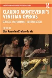 Book cover of Claudio Monteverdi’s Venetian Operas by Ellen Rosand