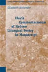 Book cover of Clavis Commentariorum of Hebrew Liturgical Poetry in Manuscript by Elisabeth  Hollender