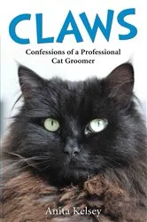 Book cover of Claws - Confessions of a Professional Cat Groomer by Anita Kelsey