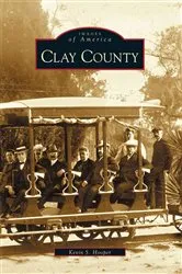 Book cover of Clay County by Kevin S. Hooper