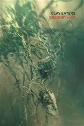 Book cover of Clay Eaters by Gregory Kan