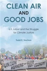 Book cover of Clean Air and Good Jobs by Todd E. Vachon
