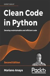 Book cover of Clean Code in Python (2nd ed.) by Mariano Anaya