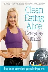 Book cover of Clean Eating Alice Everyday Fitness by Unknown