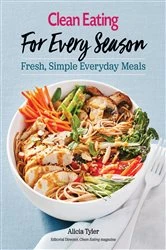 Book cover of Clean Eating For Every Season by Alicia Tyler