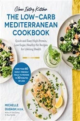 Book cover of Clean Eating Kitchen: The Low-Carb Mediterranean Cookbook by Michelle Dudash