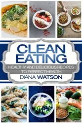 Book cover of Clean Eating by Diana Watson