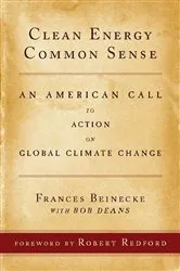 Book cover of Clean Energy Common Sense by Frances Beinecke