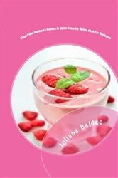 Book cover of Clean Paleo Beginners Recipes And Clean Beginner Smoothies by Juliana Baldec