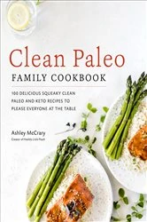 Book cover of Clean Paleo Family Cookbook by Ashley McCrary