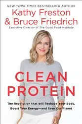 Book cover of Clean Protein by Kathy Freston
