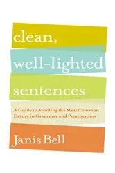 Book cover of Clean, Well-Lighted Sentences: A Guide to Avoiding the Most Common Errors in Grammar and Punctuation by Unknown