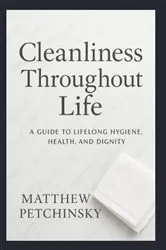 Book cover of Cleanliness Throughout Life by Unknown
