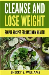 Book cover of Cleanse and Lose Weight by Williams, Sherry, S