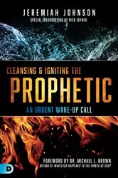 Book cover of Cleansing and Igniting the Prophetic by Unknown
