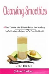 Book cover of Cleansing Smoothies: 68 Best Cleansing Juicer & Blender Recipes by Juliana Baldec