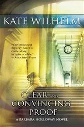 Book cover of CLEAR AND CONVINCING PROOF by Kate Wilhelm