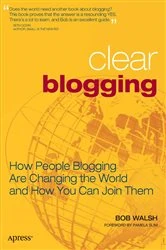 Book cover of Clear Blogging by Robert Walsh