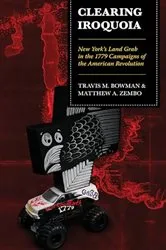 Book cover of Clearing Iroquoia by Travis M. Bowman