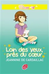 Book cover of Clem 4 - Loin des yeux, près du coeur by Jeannine de Cardaillac