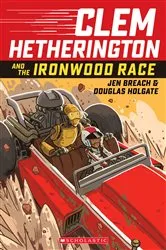 Book cover of Clem Hetherington and the Ironwood Palace Race: A Graphic Novel by Jen Breach