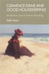 Book cover of Clemence Dane and Good Housekeeping by Stella Deen