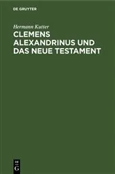 Book cover of Clemens Alexandrinus und das Neue Testament by Hermann Kutter