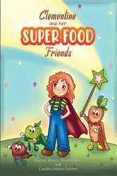 Book cover of Clementine and her SUPER FOOD Friends by Carolyn Fuentes
