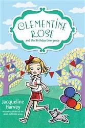 Book cover of Clementine Rose and the Birthday Emergency 10 by Jacqueline Harvey